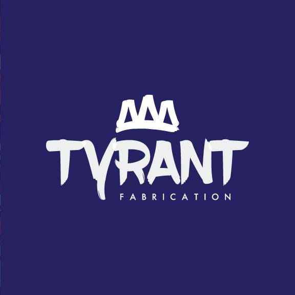 Tyrant Fabrication